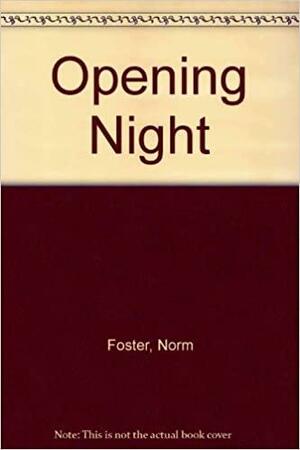 Opening Night by Norm Foster