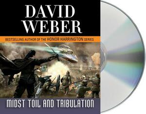 Midst Toil and Tribulation: A Novel in the Safehold Series (#6) by David Weber