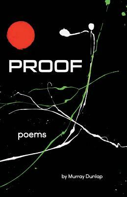 Proof: Poems by Murray Dunlap, Michael Knight