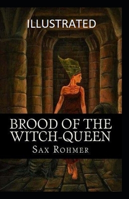 Brood of the Witch-Queen Illustrated by Sax Rohmer