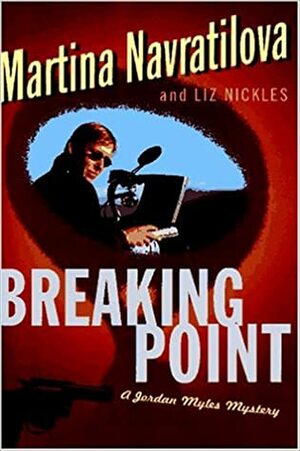 Breaking Point by Martina Navratilova, Liz Nickles