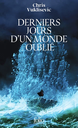 Derniers jours d'un monde oublié by Chris Vuklisevic