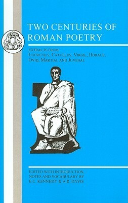 Two Centuries of Roman Poetry by E.C. Kennedy