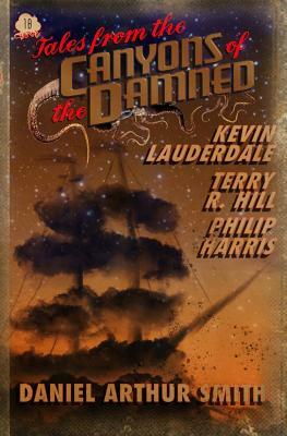 Tales from the Canyons of the Damned No. 18 by Terry R. Hill, Kevin Lauderdale, Philip Harris