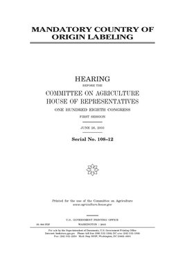 Mandatory country of origin labeling by Committee on Agriculture (house), United States Congress, United States House of Representatives