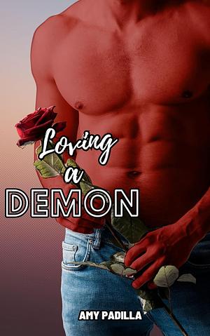 Loving a Demon by Amy Padilla