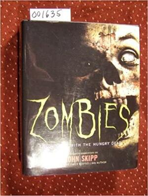 Zombies Encounters With The Hungry Dead by John Skipp