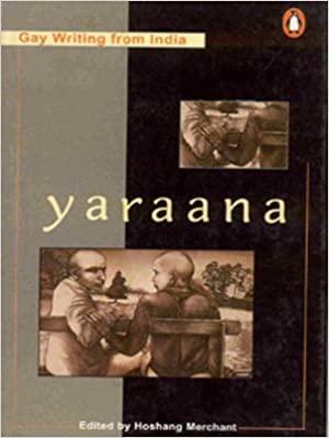 Yaraana: Gay Writing From South Asia by Hoshang Merchant