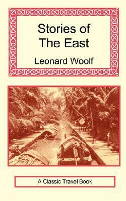 Stories of the East by Leonard Woolf