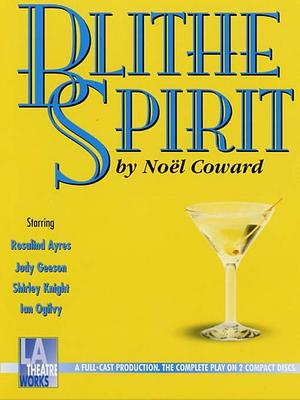 Blithe Spirit by Noël Coward