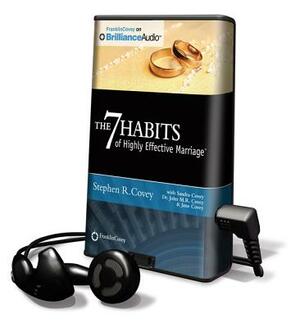 The 7 Habits of Highly Effective Marriage by John Covey, Jane Covey