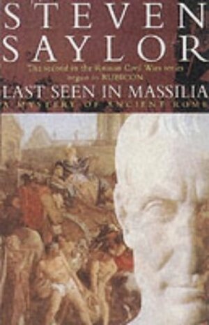 Last Seen in Massilia by Steven Saylor