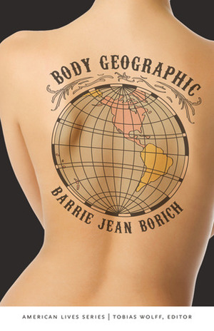 Body Geographic by Barrie Jean Borich
