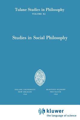 Studies in Social Philosophy by Edward G. Ballard, Paul G. Morrison, James K. Feibleman