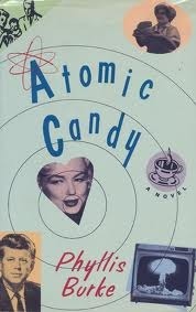 Atomic Candy by Phyllis Burke