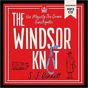 The Windsor Knot by S.J. Bennett