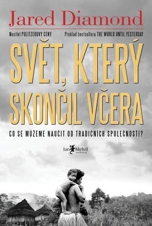 Svět, který skončil včera: co se můžeme naučit od tradičních společností by Jared Diamond