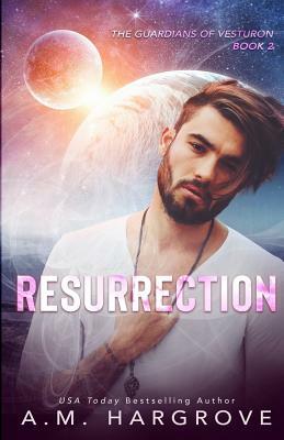 Resurrection by A.M. Hargrove
