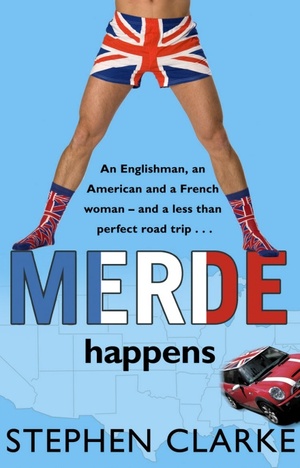 Merde Happens: Hell is an American road trip with a French passenger by Stephen Clarke