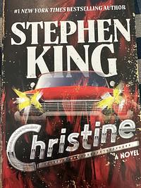 Christine: A Novel by Stephen King