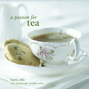 A Passion for Tea by Debi Treloar, Hattie Ellis