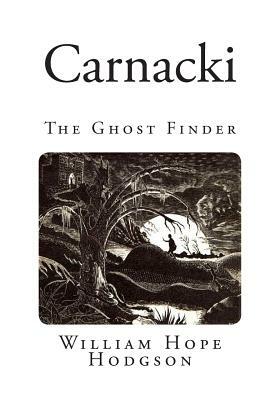 Carnacki: The Ghost Finder by William Hope Hodgson