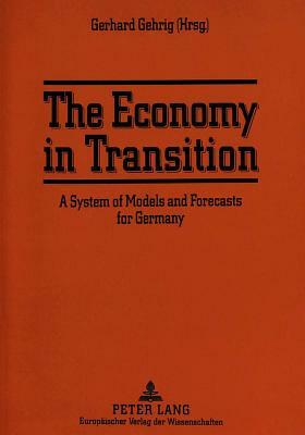 The Economy in Transition: A System of Models and Forecasts for Germany by 