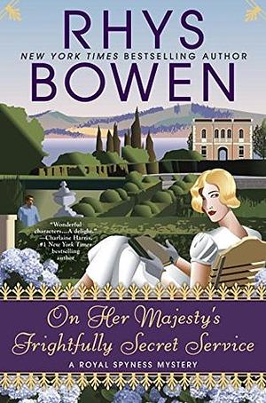 On Her Majesty's Frightfully Secret Service by Rhys Bowen