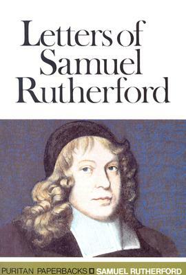 Letters of Samuel Rutherford by Samuel Rutherford