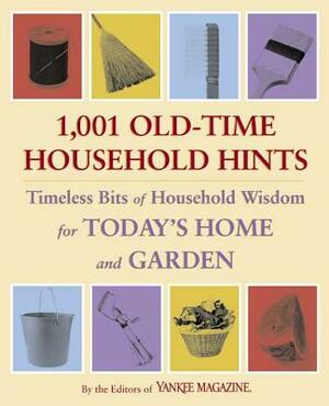 1,001 Old-Time Household Hints: Timeless Bits of Household Wisdom for Today's Home and Garden by 