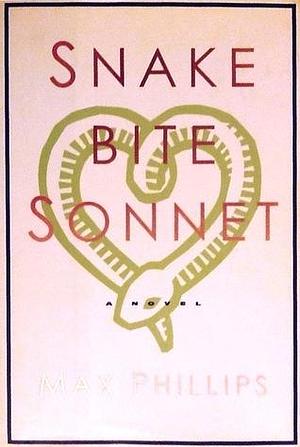 Snakebite Sonnet: A Novel by Max Phillips, Max Phillips, Jordan Pavlin
