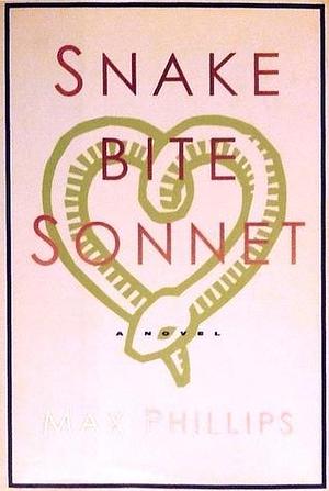 Snakebite Sonnet: A Novel by Max Phillips, Max Phillips, Jordan Pavlin