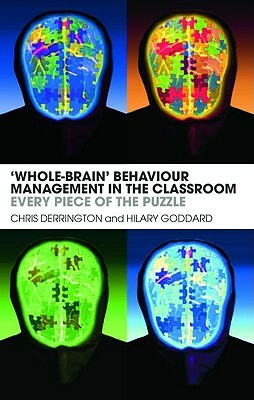 'whole-Brain' Behaviour Management in the Classroom: Every Piece of the Puzzle by Hilary Goddard, Chris Derrington