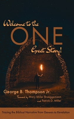Welcome to the One Great Story! by George B. Thompson