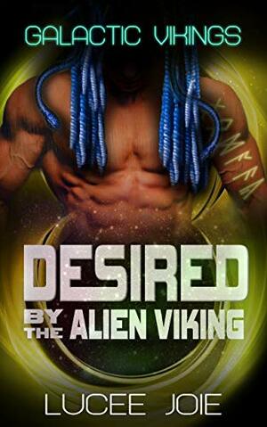 Desired by the Alien Viking by Lucee Joie