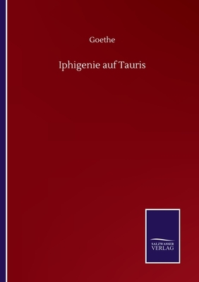 Iphigenie auf Tauris by Johann Wolfgang von Goethe