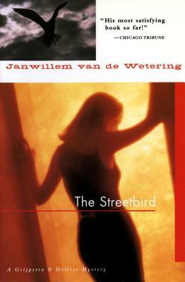 The Streetbird by Janwillem Van De Wetering