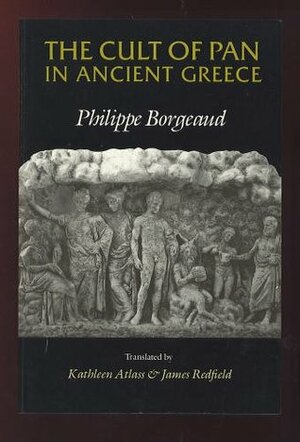 The Cult Of Pan In Ancient Greece by Philippe Borgeaud
