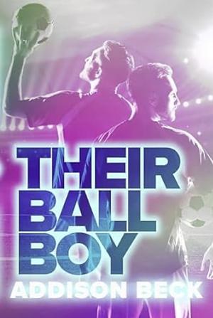 Their Ball Boy by Addison Beck