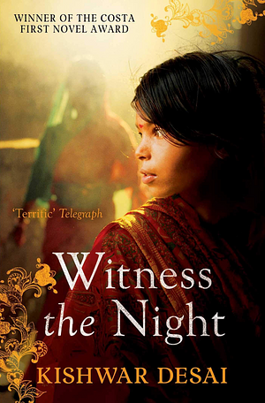 Witness the Night by Kishwar Desai