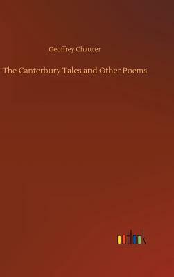 The Canterbury Tales and Other Poems by Geoffrey Chaucer