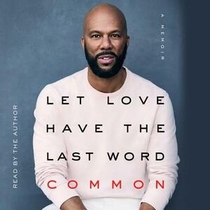 Let Love Have the Last Word: A Memoir by 