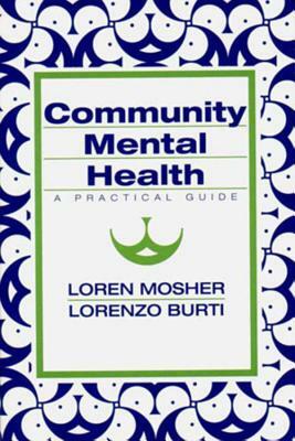 Community Mental Health: A Practical Guide by Lorenzo Burti, Loren R. Mosher