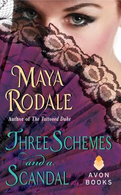 Three Schemes and a Scandal by Maya Rodale