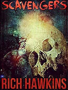 Scavengers: A Survival Horror Novella by 