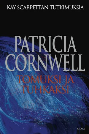 Tomuksi ja tuhkaksi by Patricia Cornwell