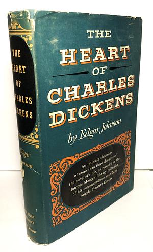 The Heart Of Charles Dickens by Edgar Johnson