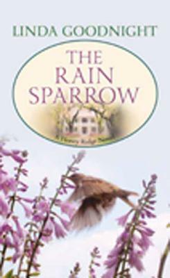 The Rain Sparrow: A Honey Ridge Novel by Linda Goodnight