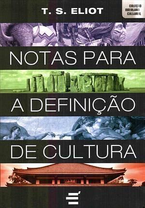Notas Para A Definição De Cultura by T.S. Eliot, T.S. Eliot