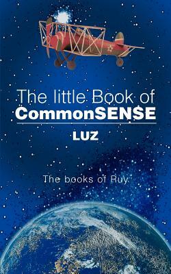 The Little Book of Commonsense: The Books of Ruy by Luz